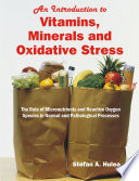 An Introduction to Vitamins, Minerals and Oxidative Stress