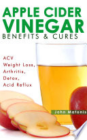 Apple Cider Vinegar Benefits & Cures
