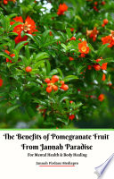 Die Vorteile der Granatapfelfrucht von Jannah Paradise für die geistige Gesundheit und die Heilung des Körpers