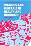 Vitamins and Minerals in Health and Nutrition