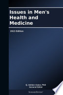 Issues in Men's Health and Medicine: 2013 Edition