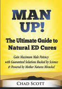 Man Up - the Ultimate Guide to Natural ED Cures