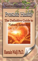 Prostate Health - The Definitive Guide to Natural Remedies