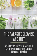The Parasite Cleanse And Diet