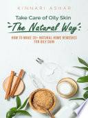 Take Care of Oily Skin the Natural Way